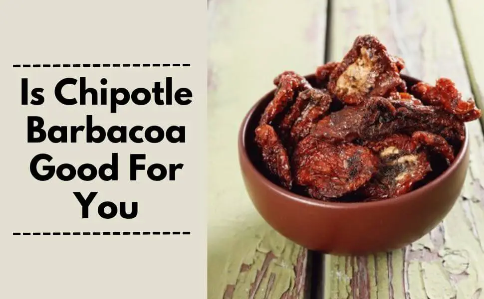 Is Chipotle Barbacoa Good For You
